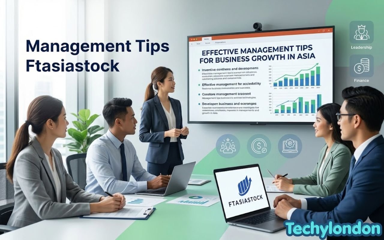 Management Tips Ftasiastock: A Complete Guide to Smarter Business and Investment Management